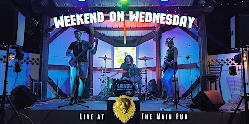 Imagem principal do evento "Weekend on Wednesday" Live at The Main Pub
