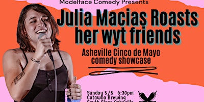 Imagen principal de Julia Macias Roasts Her Wyt Friends (AVL comedy showcase)