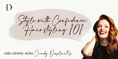 Style with confidence: Hairstyling 101 with Cindy Duplantis primary image