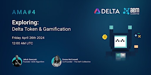 [AMA #4] Exploring Delta Token & Gamification primary image