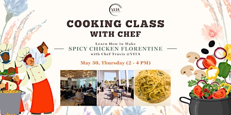 VITA's May Cooking Class with Chef | Learn to make Spicy Chicken Florentine