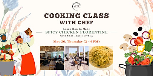 Primaire afbeelding van VITA's May Cooking Class with Chef | Learn to make Spicy Chicken Florentine