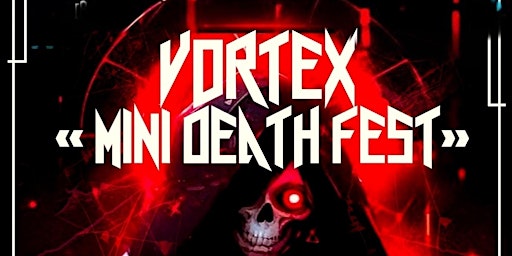 Imagen principal de VORTEX MINI DEATH FEST