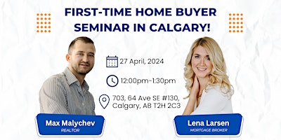 Primaire afbeelding van First Time Home Buyer Seminar in Calgary! Free & Limited Spots!