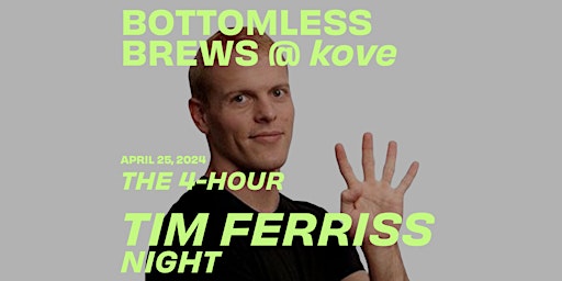 Imagem principal de kove Bottomless Brews "Tim Ferriss Night"