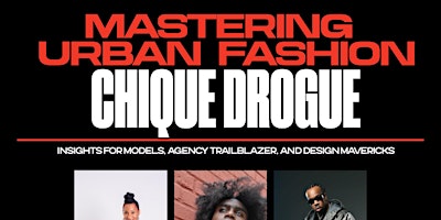 Hauptbild für Chique Drogue Mastermind Event 'Mastering Urban Fashion'