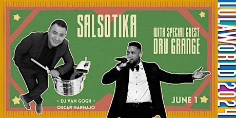 Salsa Saturday: Salsotika  w Dru Grange + DJ Van Gogh + Oscar Naranjo