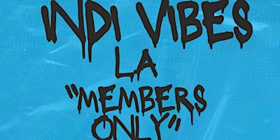 Imagem principal de INDI VIBES LOS ANGELES : MEMBERS ONLY ft Bobby Earth & Friends!
