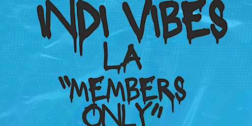 Primaire afbeelding van INDI VIBES LOS ANGELES : MEMBERS ONLY