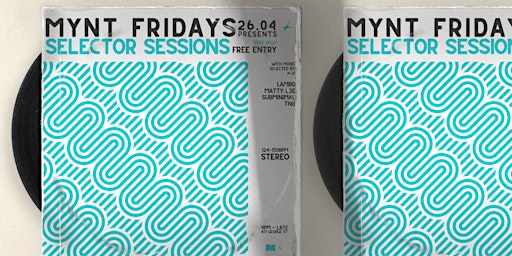 Imagem principal de Mynt Fridays: Selector Sessions | FREE ENTRY | 26.04.24