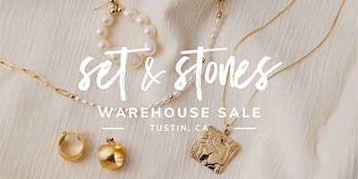 Imagem principal do evento Set & Stones Warehouse Sale - Tustin, CA