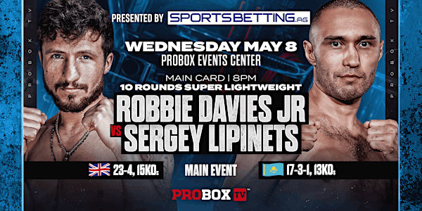 Live Boxing - Wednesday Night Fights! - May 8th - Davies Jr vs Lipinets