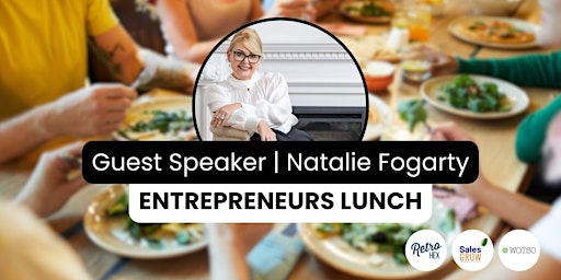 Hauptbild für Entrepreneurs Lunch - Guest Speaker | Natalie Fogarty