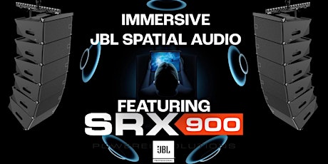 You are Invited to an Exclusive JBL SRX900 Event Featuring Immersive Audio