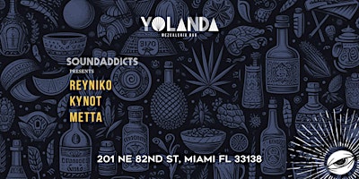 Imagem principal de Copy of Soundaddicts at Yolanda's featuring REYNIKO, KYNOT & METTA