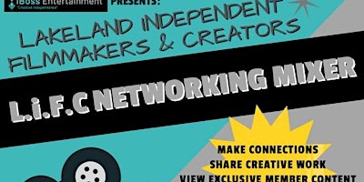 Hauptbild für Lakeland Independent Filmmakers & Creators (LiFC) NETWORKING MIXER