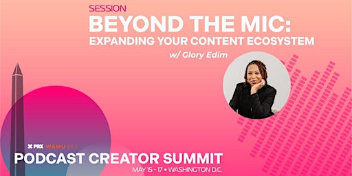 Primaire afbeelding van Beyond the Mic: Expanding Your Content Ecosystem & Cultivating Community