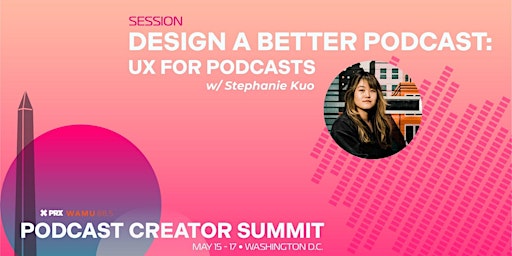 Immagine principale di Design a Better Podcast: UX for Podcasts | Session #2 