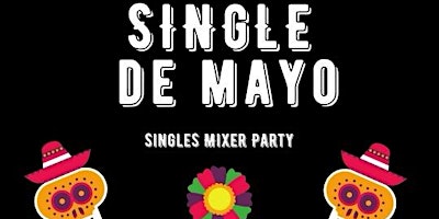 Kitsch Bar Presents: SINGLE DE MAYO SINGLES MIXER (FREE DRINK WITH COVER!)  primärbild