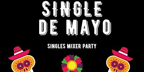 Kitsch Bar Presents: SINGLE DE MAYO SINGLES MIXER (FREE DRINK WITH COVER!)