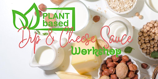 Primaire afbeelding van Plant-Based Dip and Cheese Sauce Workshop: Delicious and Dairy-Free