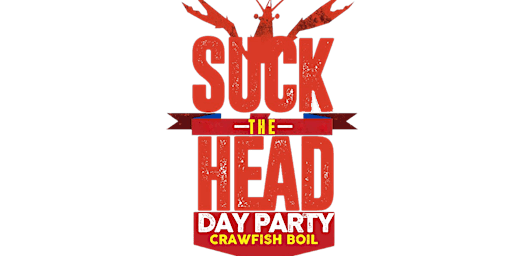 Imagem principal do evento SUCK THE HEAD CRAWFISH BOIL & DAY PARTY w/ J PAUL JR LIVE