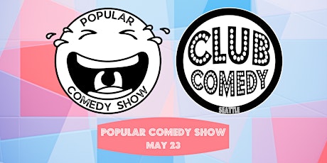 Popular Comedy Show at Club Comedy Seattle Thursday 5/23 8:00PM