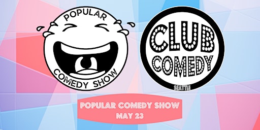 Popular Comedy Show at Club Comedy Seattle Thursday 5/23 8:00PM primary image