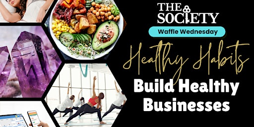 Imagem principal do evento Waffle Wednesday | Healthy Habits Build Healthy Businesses
