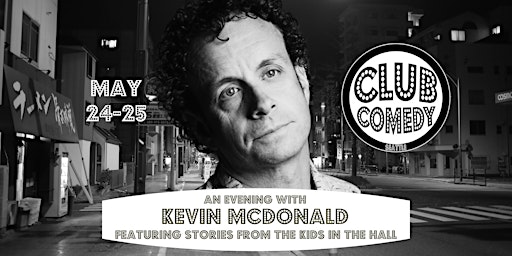 An Evening With Kevin McDonald Featuring Stories From The Kids In The Hall primary image