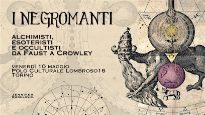 I NEGROMANTI: alchimisti, esoteristi e occultisti da Faust a Crowley