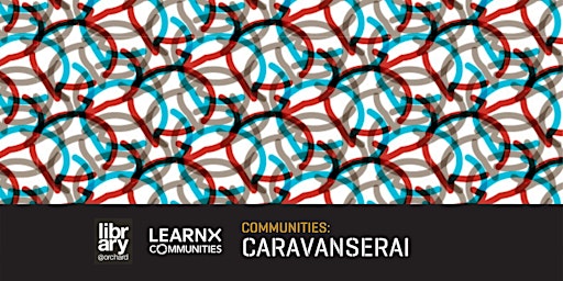 Immagine principale di Communities: Caravanserai | library@orchard 