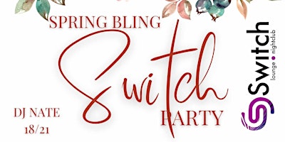 Primaire afbeelding van Springbling with DJ Nate at Switch 18+/21+