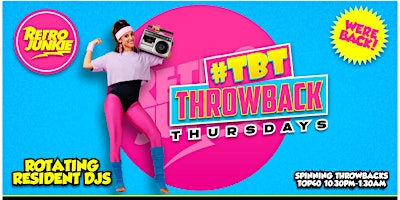 #TBT Throwback Thursday Night! Live DJ!  Get in FREE w/ RSVP! primary image