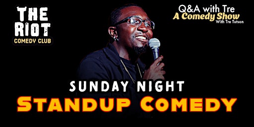 Imagem principal do evento The Riot Comedy Club presents Sunday Night Standup "Q&A with Tre"