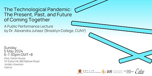 Technological Pandemic: The Present, Past, and Future of Coming Together primary image