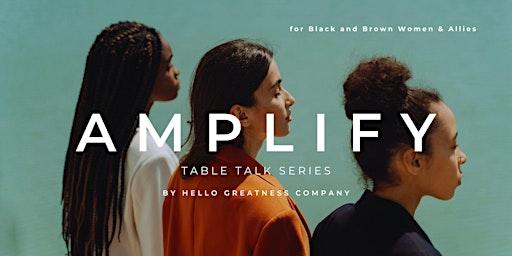 Primaire afbeelding van AMPLIFY Table Talk: Challenges WOC Face in the Workplace.
