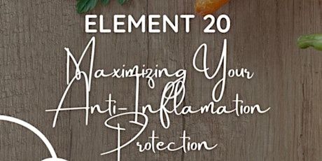 Element 20-Maximizing Your Anti-Inflammation Protection