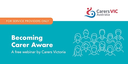 Imagen principal de Carers Victoria Becoming Carer Aware Webinar for Service Providers #9774-76