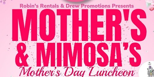 Mothers And Mimosas: Mother's Day Luncheon primary image