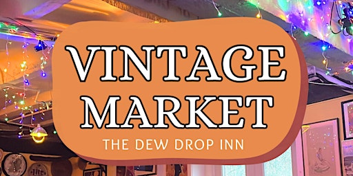 Vintage Market @ The Dew Drop Inn  primärbild