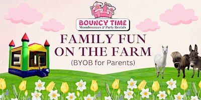 Primaire afbeelding van Bouncytime presents 'Family FUN on the Farm' (BYOB for Parents) Fri~4/26/24