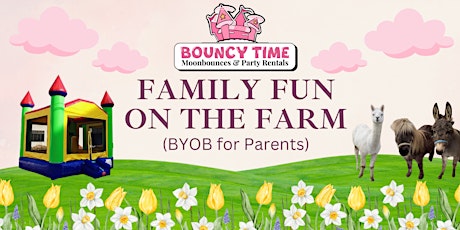 Bouncytime presents 'Family FUN on the Farm' (BYOB for Parents) Fri~4/26/24