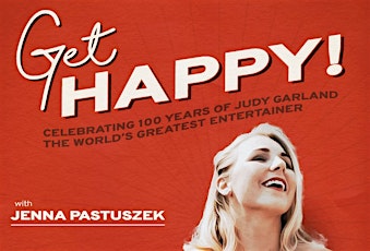 Get Happy! – Celebrating 100 Years of Judy Garland