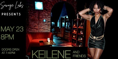 Savage Labs Presents: KEILENE AND FRIENDS primary image