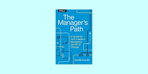 Imagem principal do evento DOWNLOAD [epub]] The Manager's Path: A Guide for Tech Leaders Navigating Gr