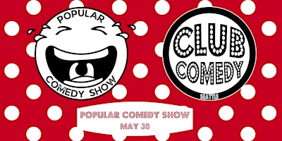 Image principale de Popular Comedy Show at Club Comedy Seattle Thursday 5/30 8:00PM