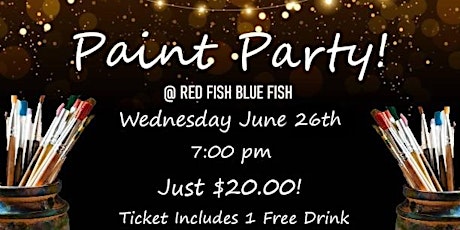 Paint Party at Red Fish Blue Fish!!