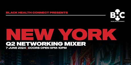Black Health Connect: New York, NY - Q2 2024 MIXER + EXPO