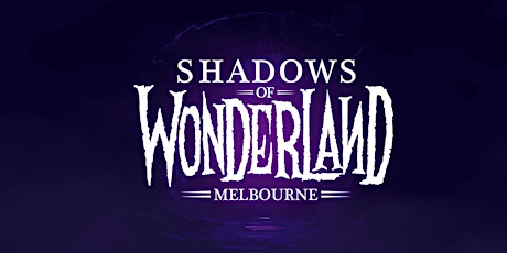Shadows of Wonderland 2024 | Re-sell tickets